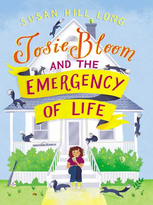 Title details for Josie Bloom and the Emergency of Life by Susan Hill Long - Wait list